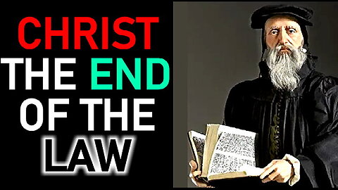 Christ the End of the Law - John Calvin