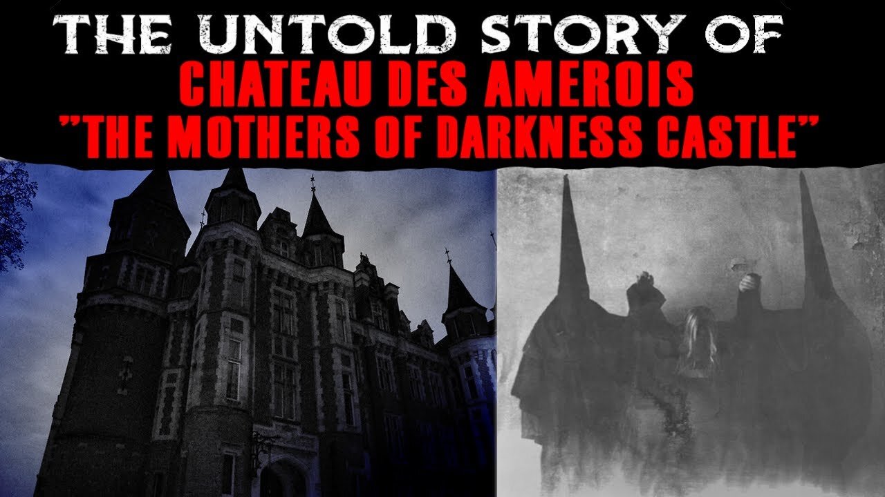 The Untold Story Of CHATEAU DES AMEROIS ⛧ The MOTHERS Of DARKNESS CASTLE