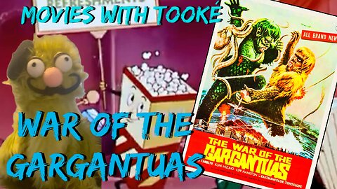 Movies with Tooké:War of the Gargantuas