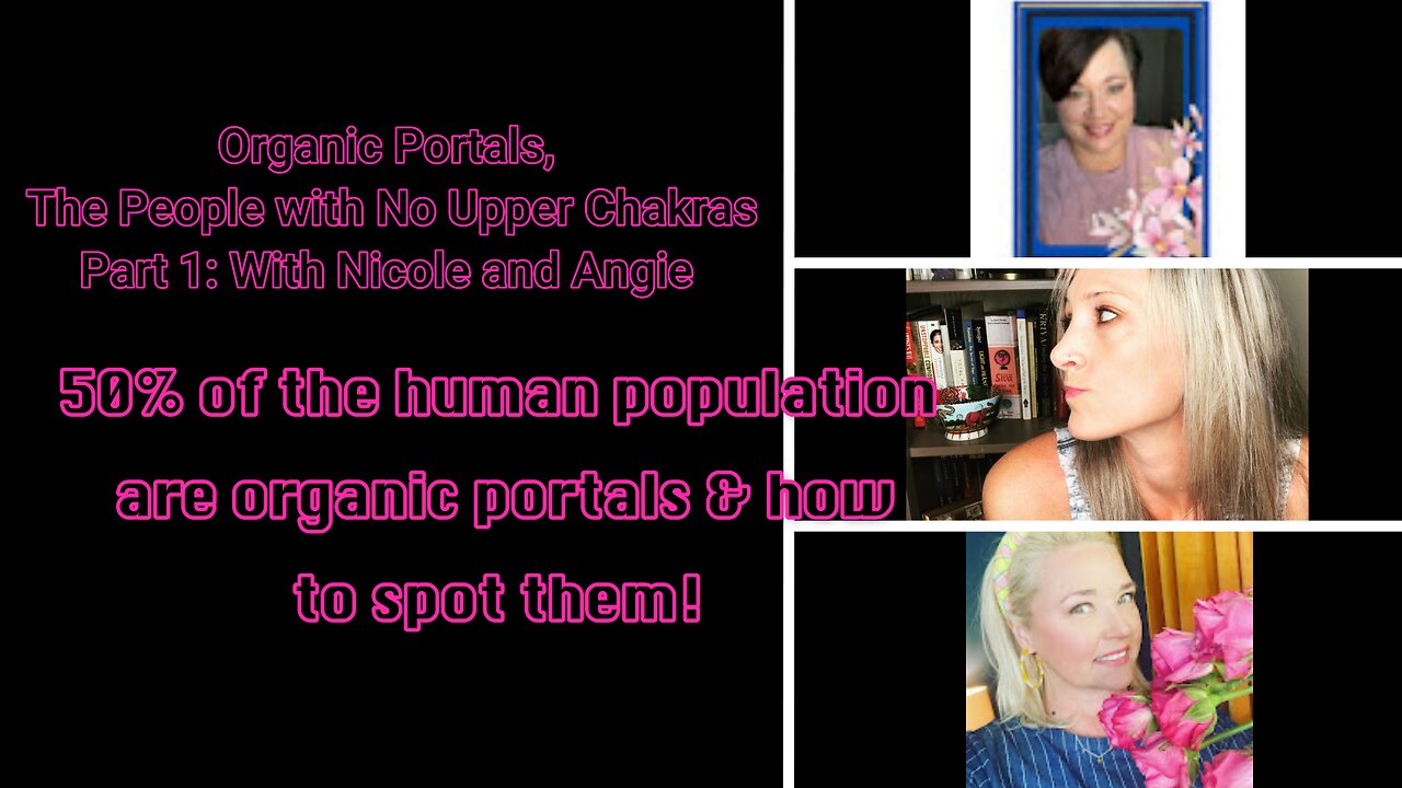 😳 ORGANIC PORTALS: The People with NO UPPER CHAKRAS (PART 1)