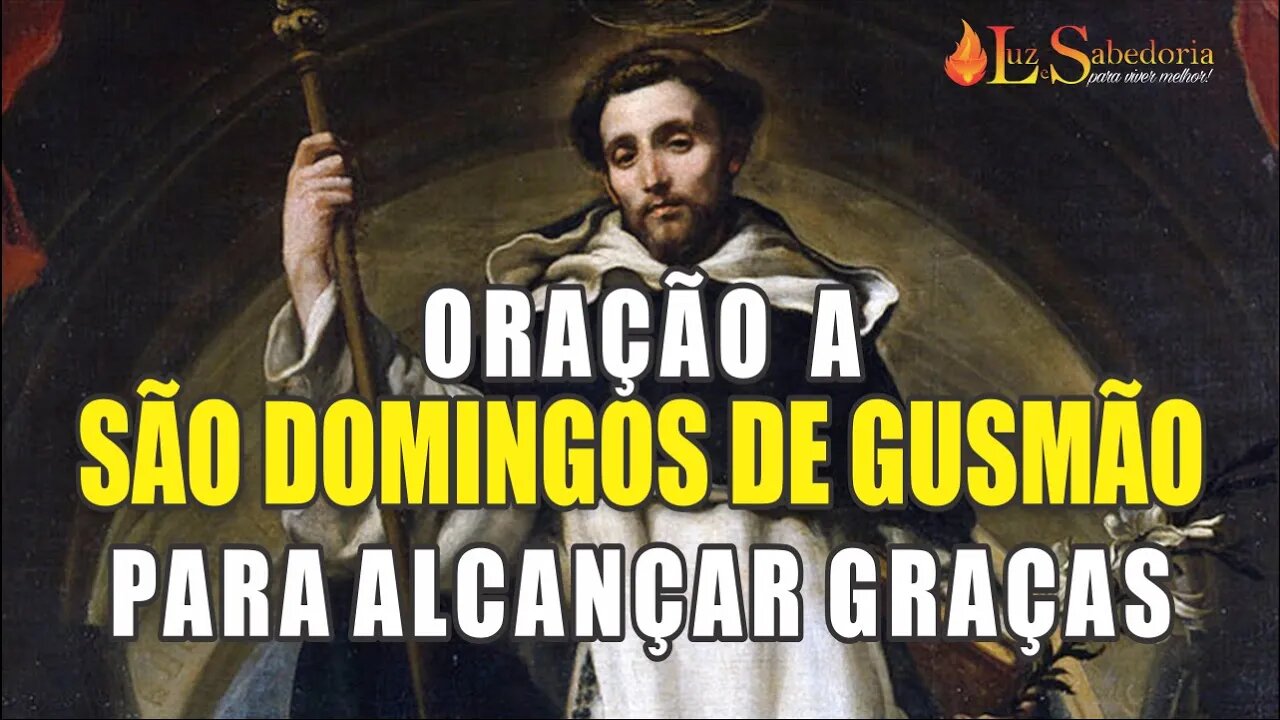 Oração a SÃO DOMINGOS DE GUSMÃO para ALCANÇAR GRAÇAS