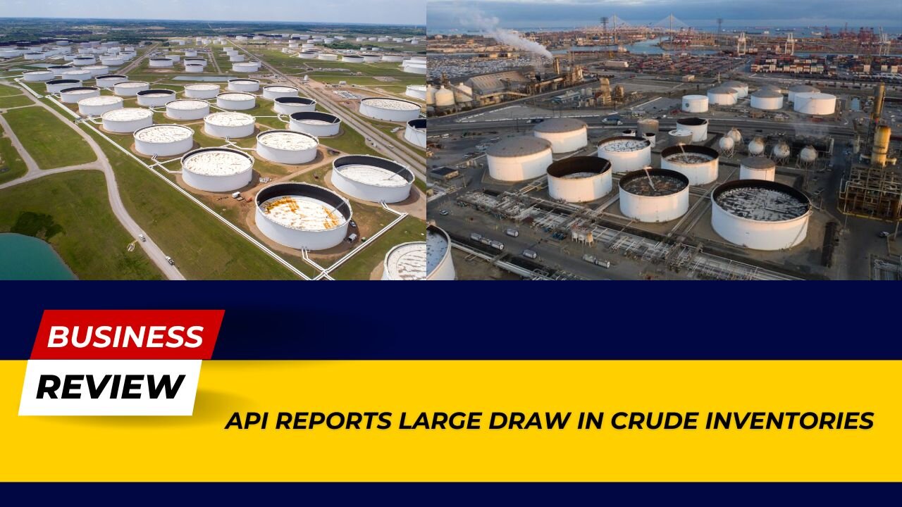 API Reports Large Draw in Crude Inventories: Energy Sector Reacts! | Business Review