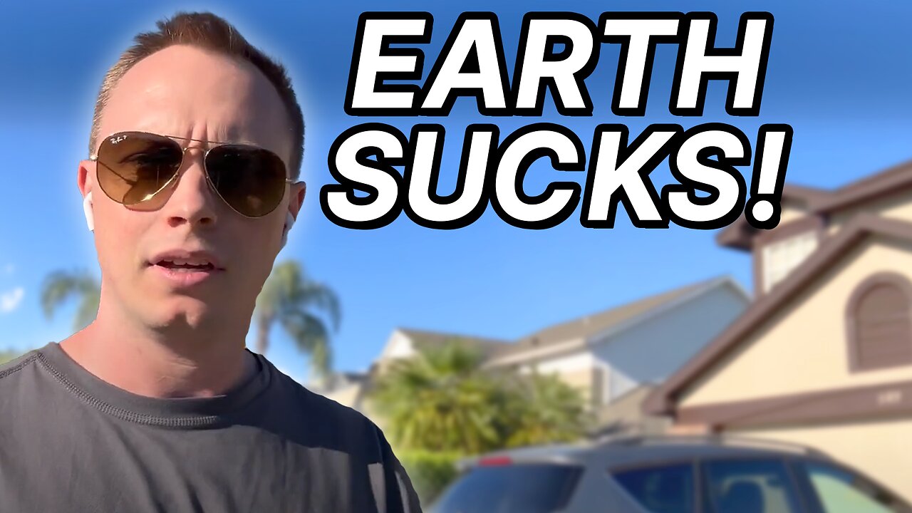 #13 - Earth Sucks !!!!