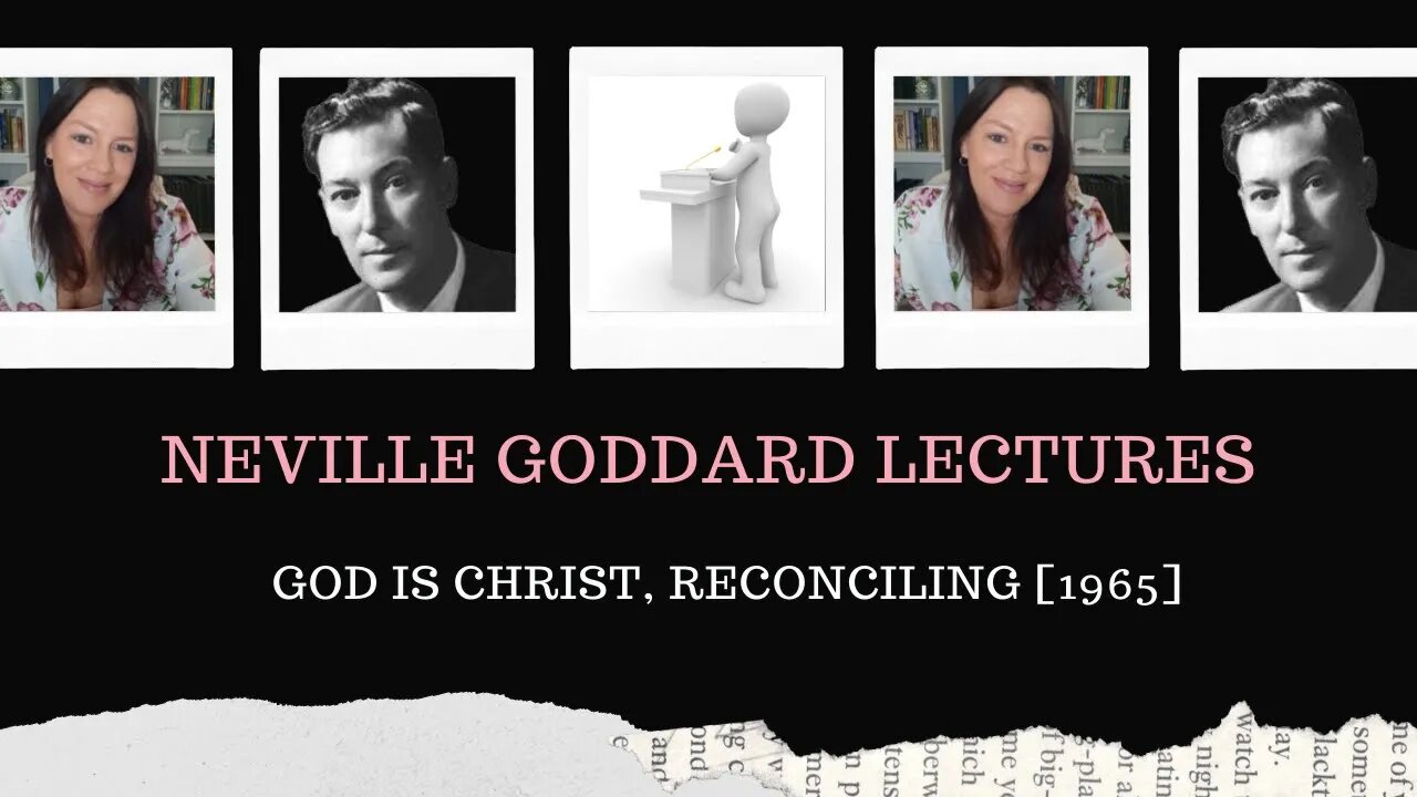 l Neville Goddard Lectures l Mystic Teachings l God is Christ, Reconciling