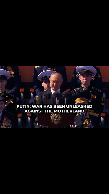Putin: War Has Been Unleashed Against the Motherland