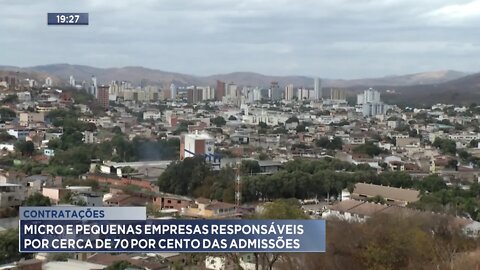 Contratações: Micro e Pequenas empresas responsáveis por cerca de 70 por cento das Admissões.