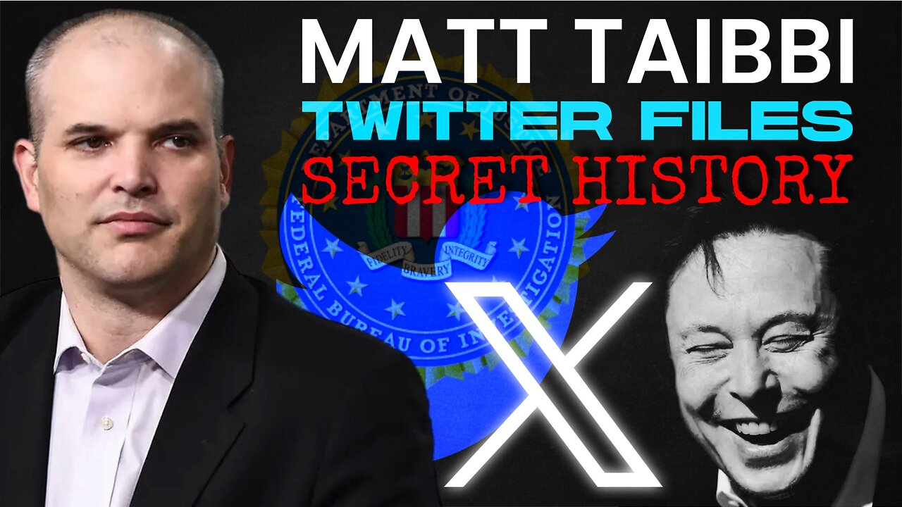 Matt Taibbi on the Secret History of The Twitter Files