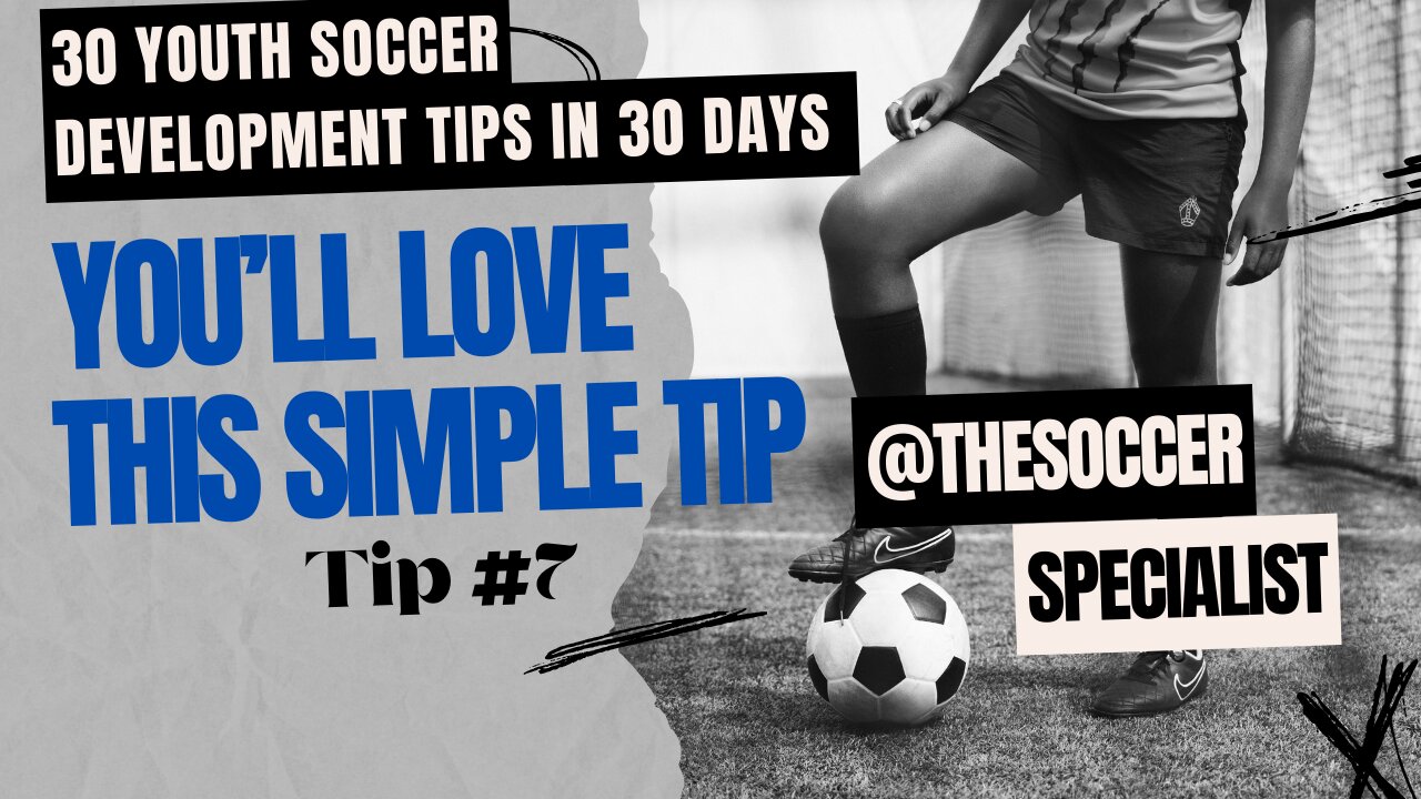 You'll love this soccer tip | 30 Youth Soccer Tips In 30 Days | Day 7