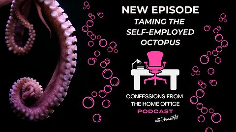 Episode 4: Taming the Self-Employed Octopus