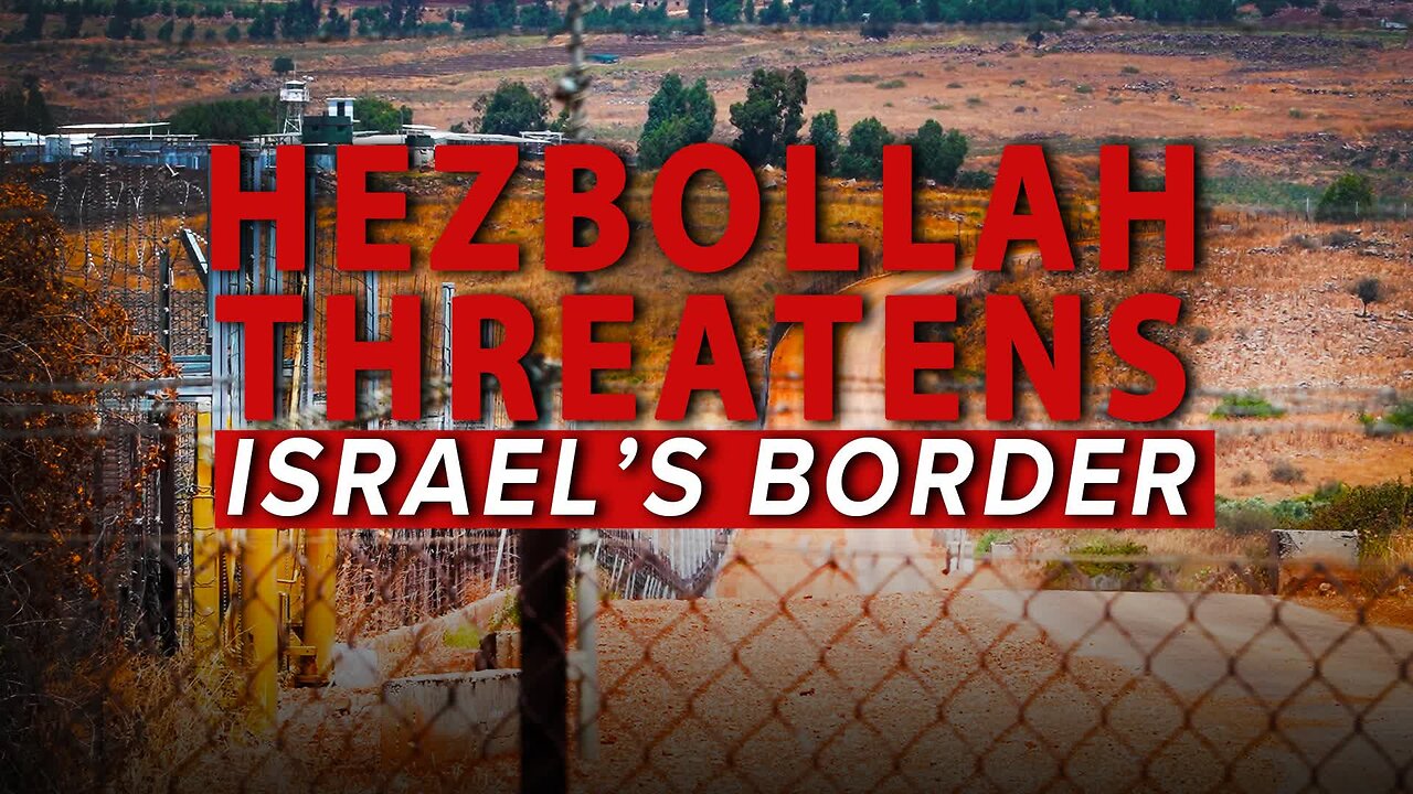 Growing Threat from Hezbollah on Northern Border 8/4/2023