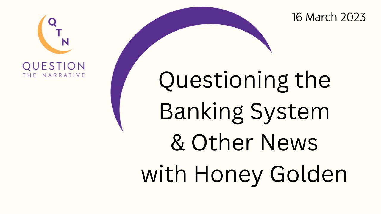 Questioning the Banking System and Other News with Honey Golden