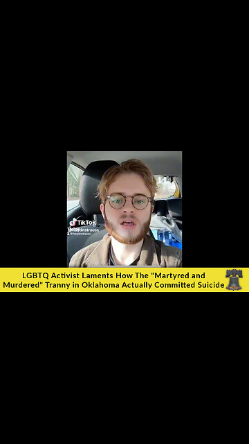 LGBTQ Activist Laments How The "Martyred and Murdered" Tranny in Oklahoma Actually Committed Suicide