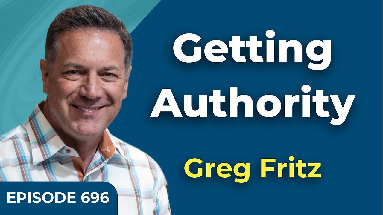 Episode 696: Getting Authority