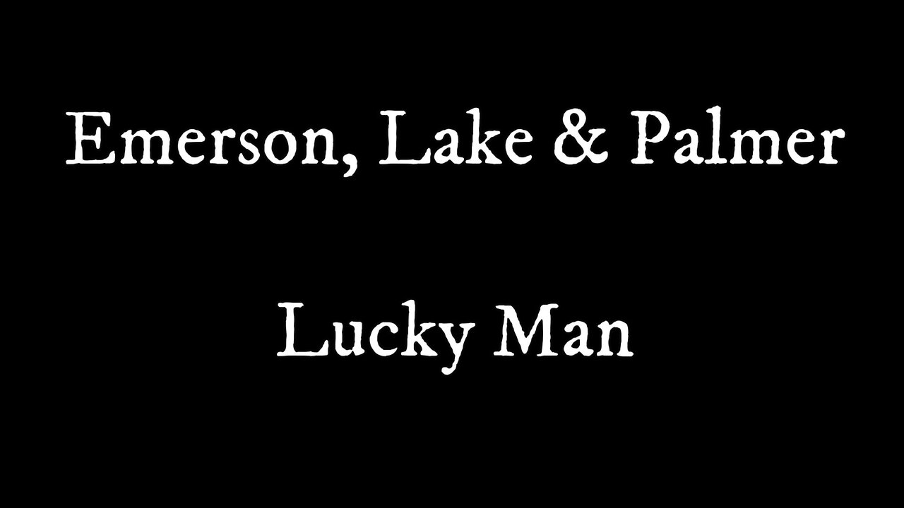 Emerson, Lake & Palmer - "Lucky Man"