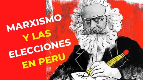 Elecciones en Perú: ¿Se viene el marxismo?