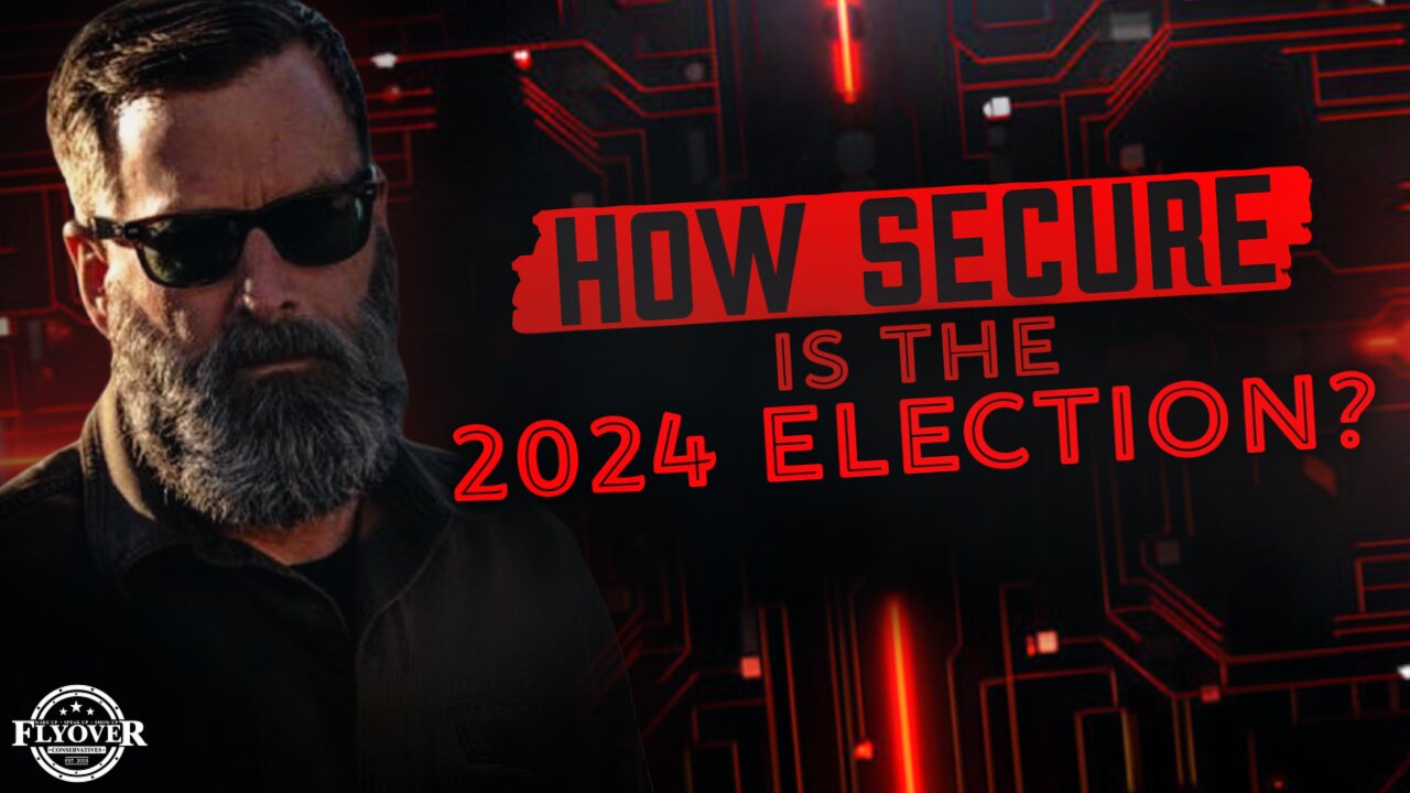 HOW SECURE is the 2024 Election? - Gregg Phillips