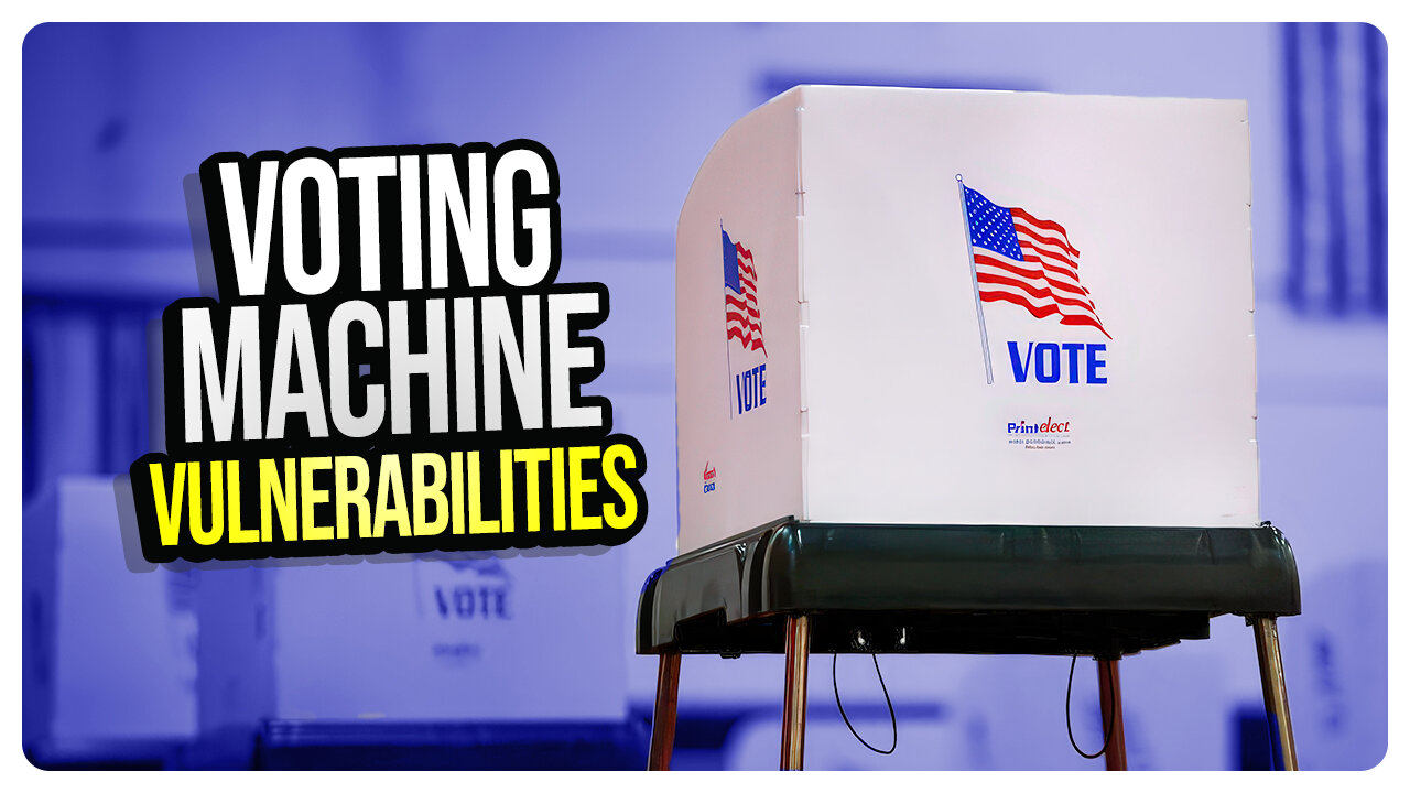 Hackers Discover Voting Machine Vulnerabilities BUT THERE'S NO TIME LEFT TO FIX THEM!