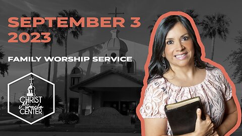 September 3, 2023 | Pastor Esther R. Gallegos | Christ Miracle Center