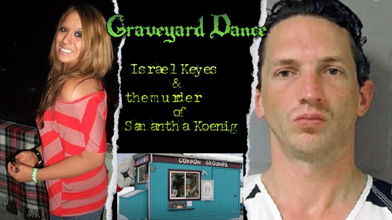 Israel Keyes the shocking murder of Samantha Koenig