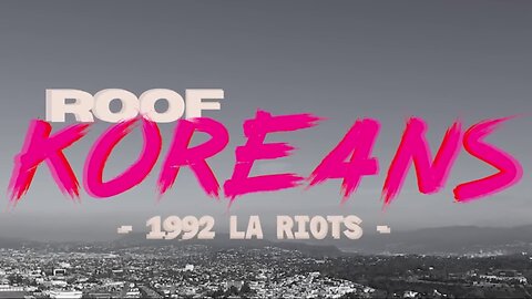 How Roof Koreans Took Back Los Angeles