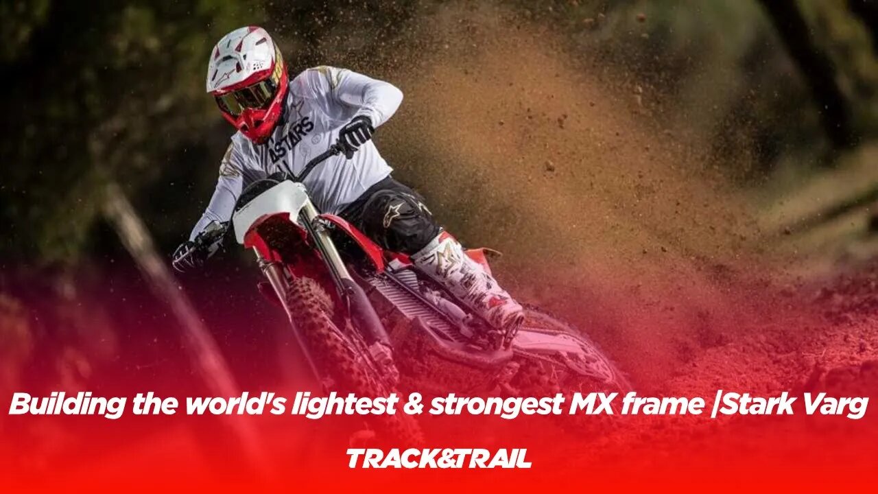 Building the world's lightest and strongest motocross frame | Stark Varg