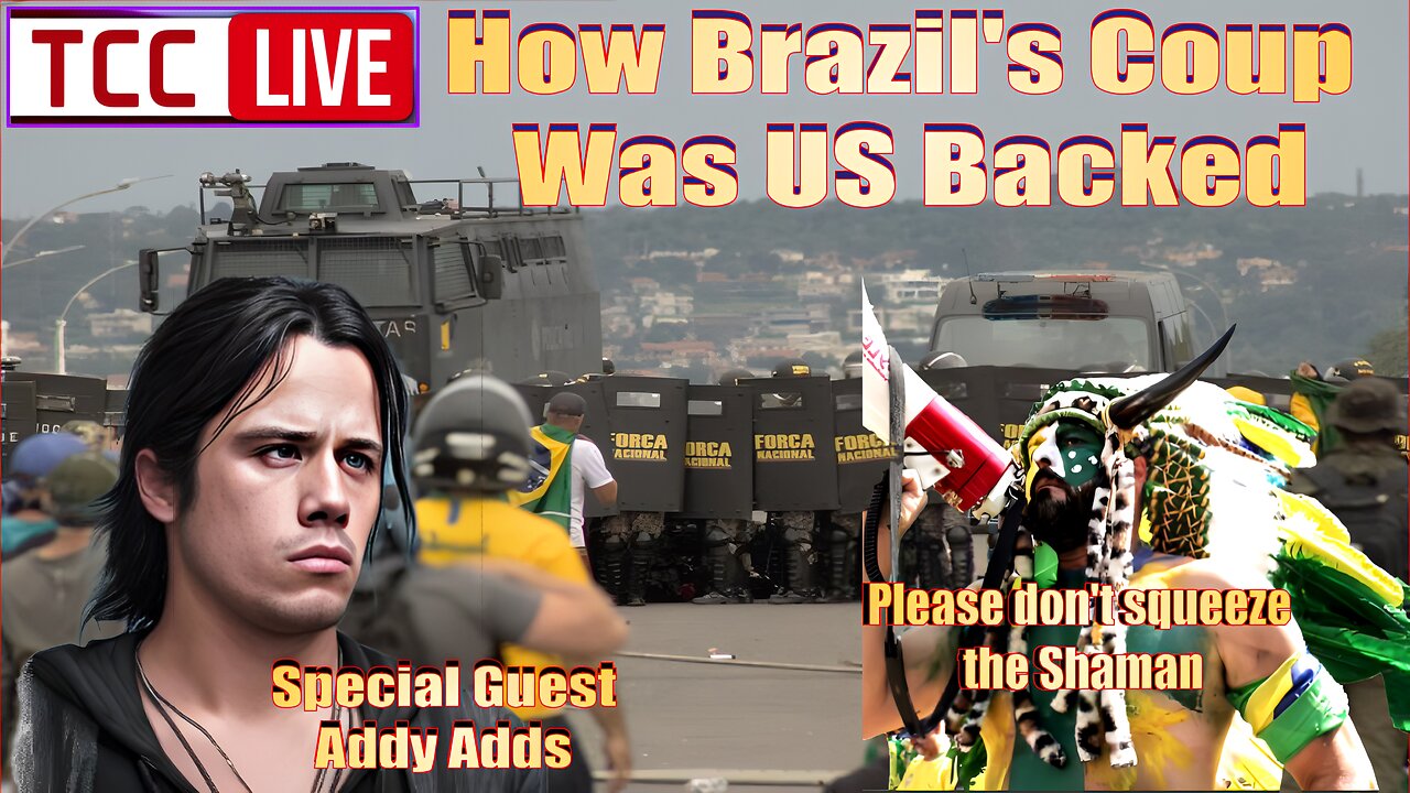 How Brazil’s Coup Attempt Was US Backed But Not J6 w/ Addy Adds
