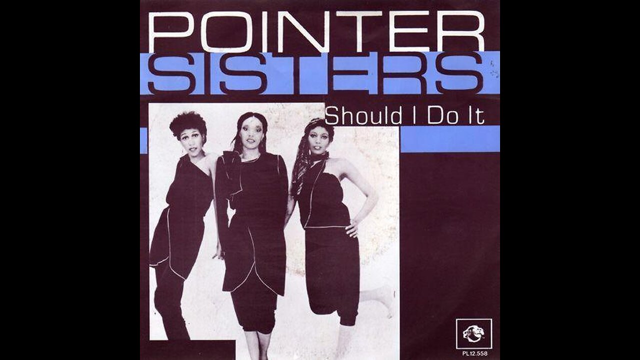 The Pointer Sisters --- Should I Do It ?