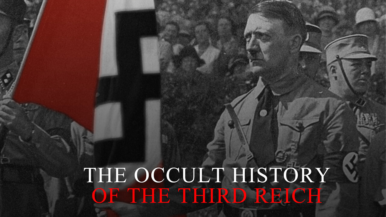 The Occult History of The Third Reich - (full length)