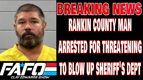 BREAKING - Man arrested after Making Terroristic Threats to “Blow Up” Rankin County Sheriff’s Office