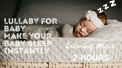 2 Hours Relaxing Baby Music ♥♥ Bedtime Lullaby, Make your baby sleep instantly, Sleep Music, Classic