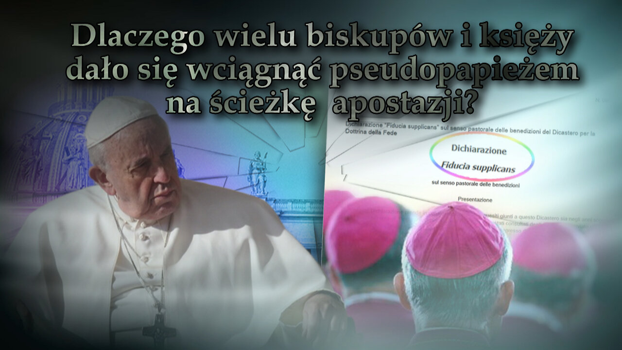 Dlaczego wielu biskupów i księży dało się wciągnąć pseudopapieżem na ścieżkę apostazji?