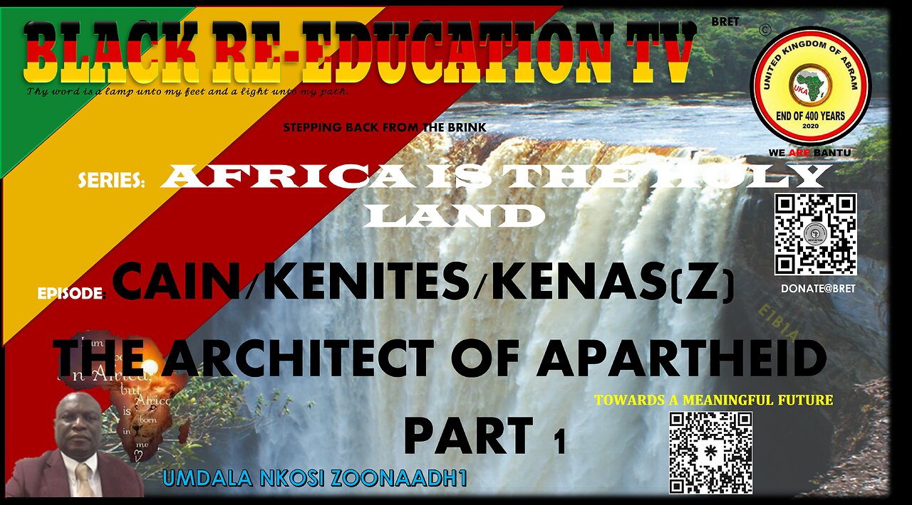 AFRICA IS THE HOLY LAND || CAIN/KENITES/KENAS(Z) THE ARCHITECT OF APARTHEID PART 1
