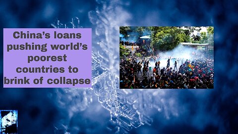 China’s loans pushing world’s poorest countries to brink of collapse