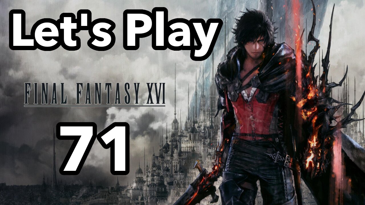 Let's Play | Final Fantasy 16 - Part 71