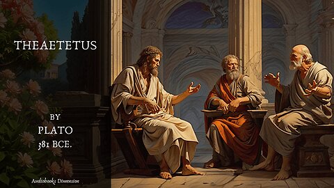 Theaetetus (Knowledge) By Plato Dramatized Audiobook 🎵