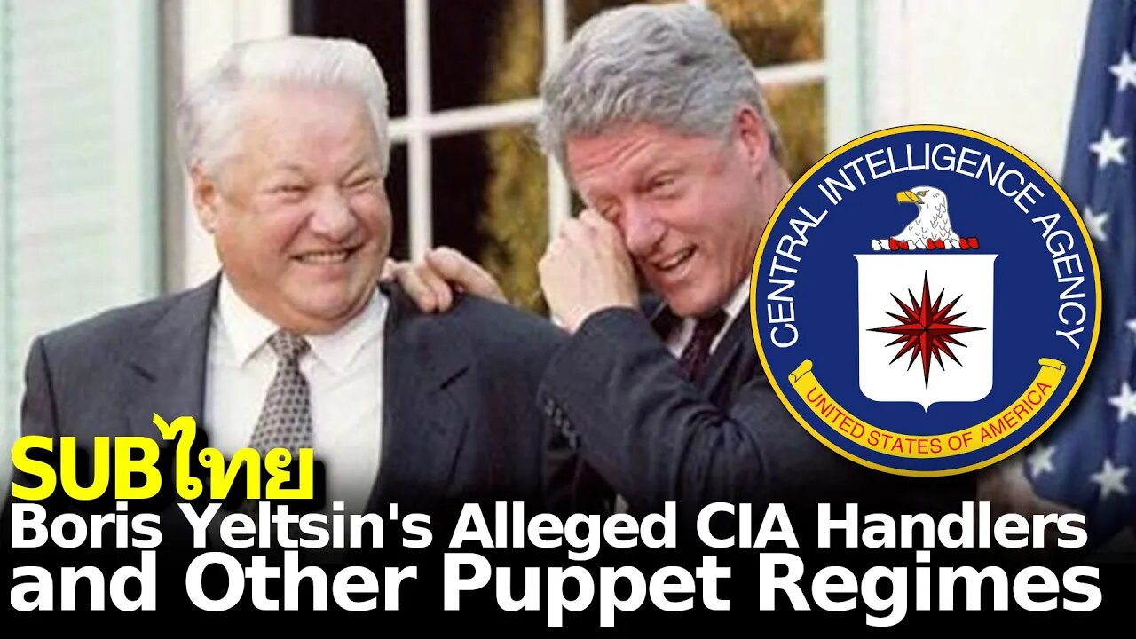 Boris Yeltsin's Alleged CIA Handlers & Other Puppet Regimes