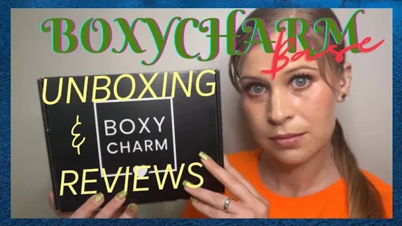 UNBOXING | boxycharm: base box - july, ‘22 + BLOOPER REEL | melissajackson07