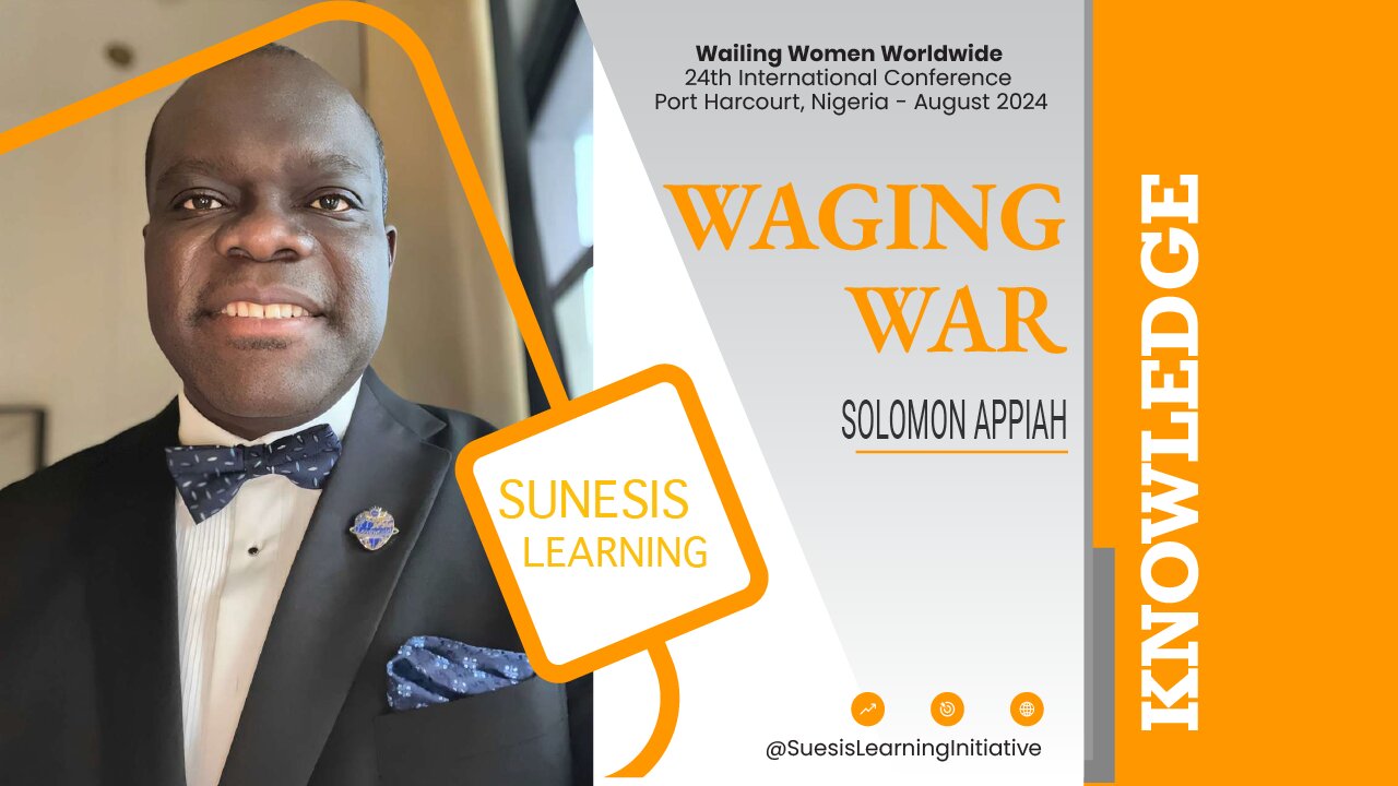 Waging War With Knowledge – Global Agenda | Solomon Appiah