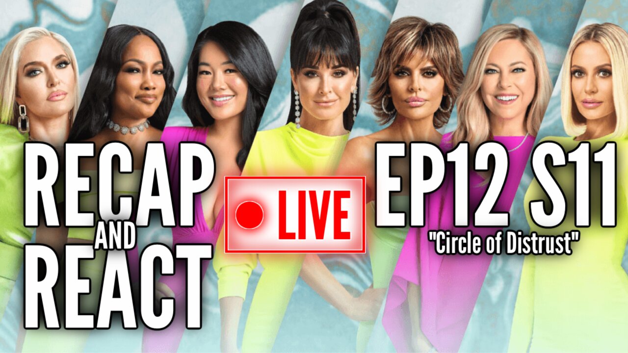 RHOBH Episode 12 Season 11 Recap & Reaction ("Circle of Distrust")