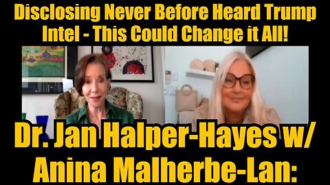 Dr. Jan Halper-Hayes W/ Anina Malherbe-Lan - Disclosing Never Before Heard Trump Intel - 10/15/24..