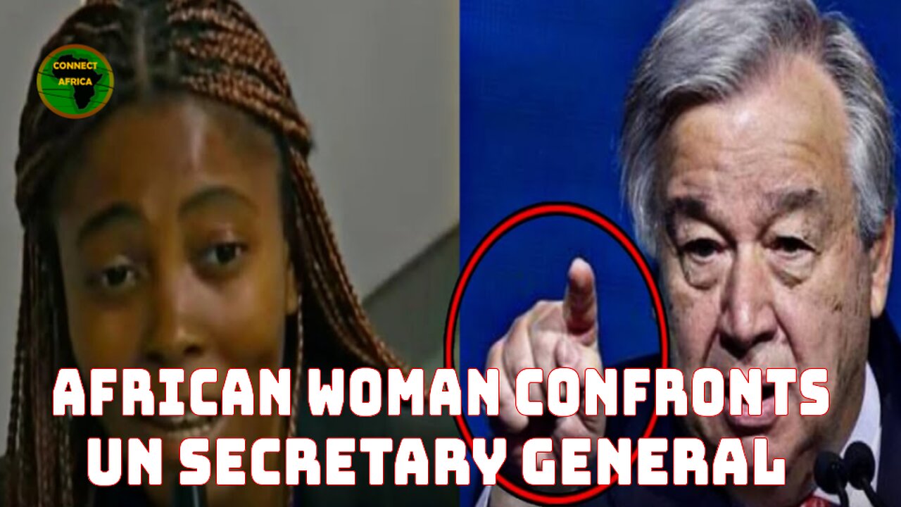 AFRICAN WOMAN CONFRONTS ANTONIO GUTERRES AHEAD OF UN GENERAL ASSEMBLY