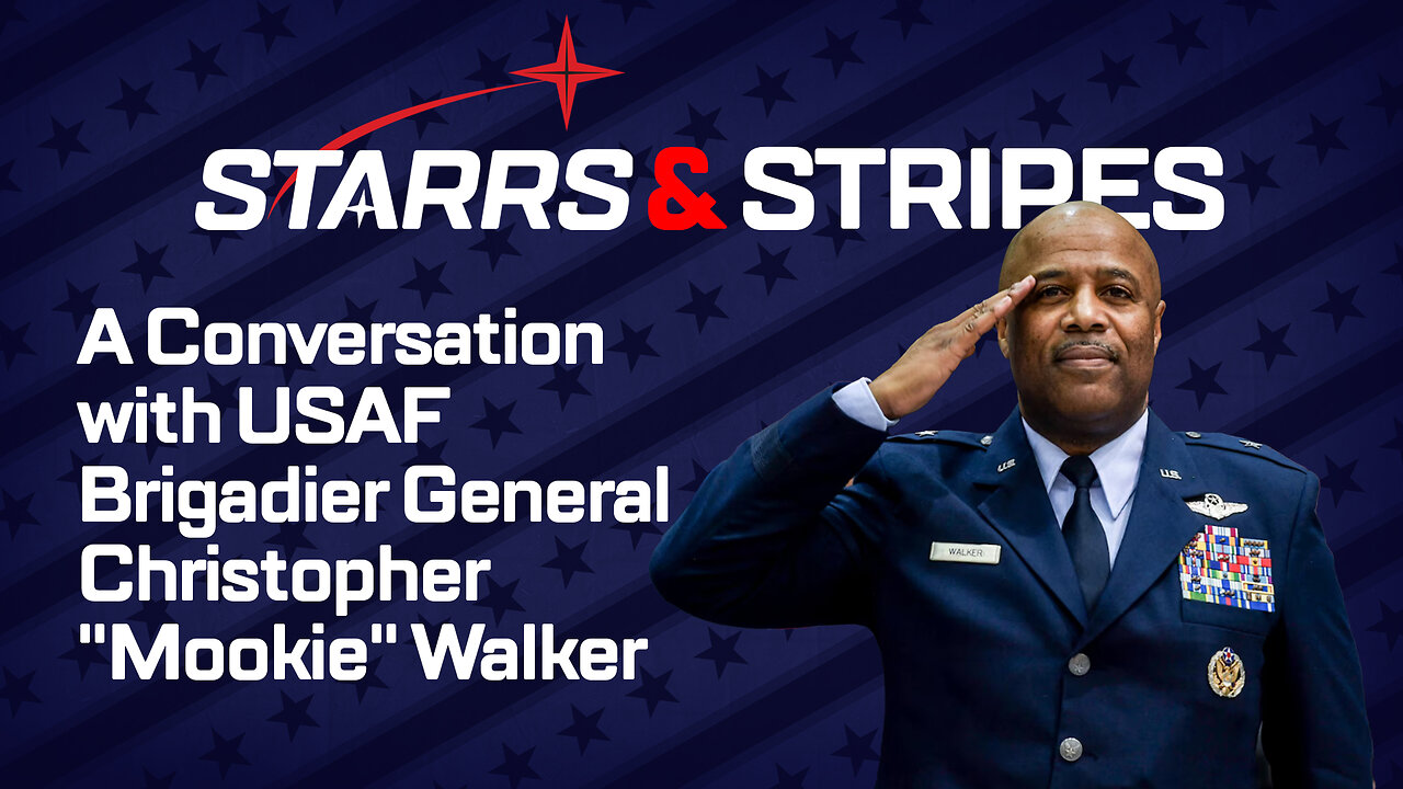 A Conversation with USAF Brigadier General Christopher "Mookie" Walker