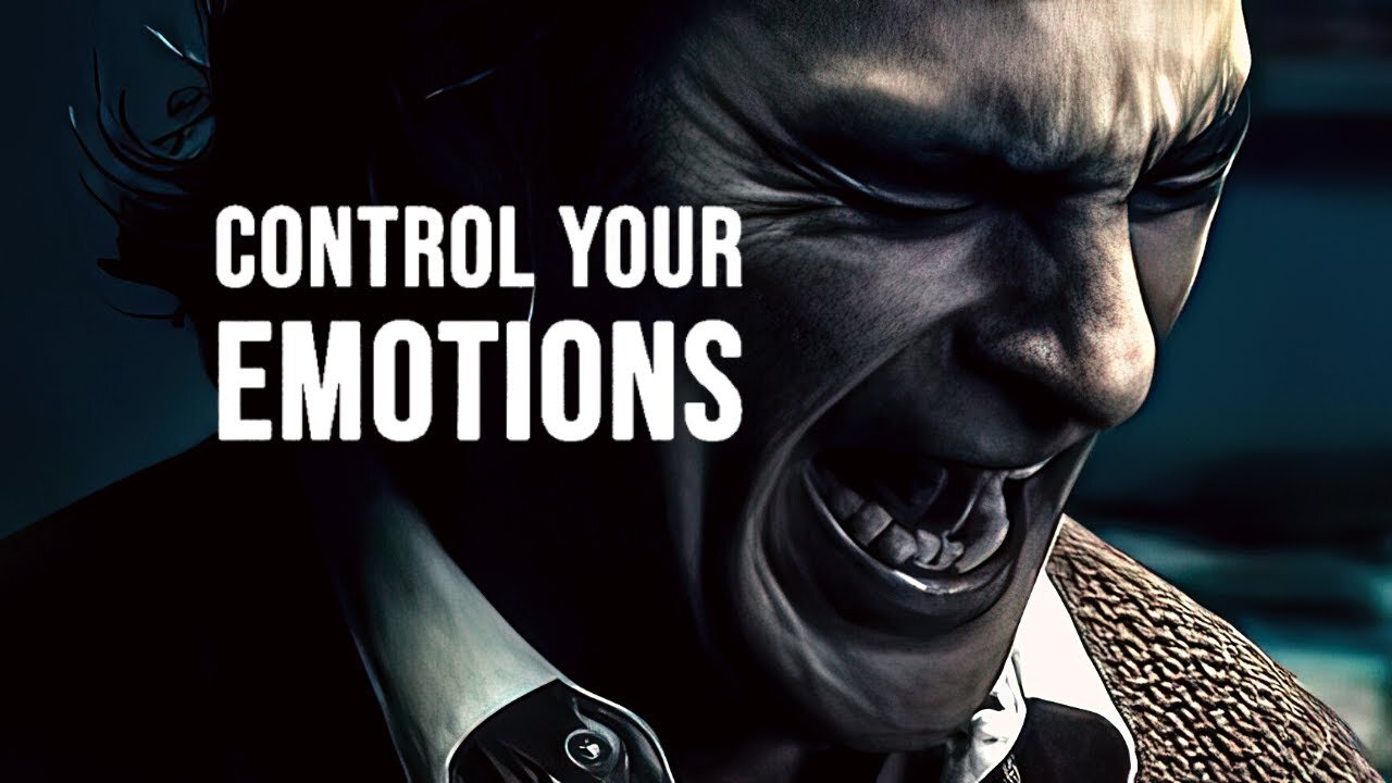 CONTROL YOUR EMOTIONS - Motivational Speech