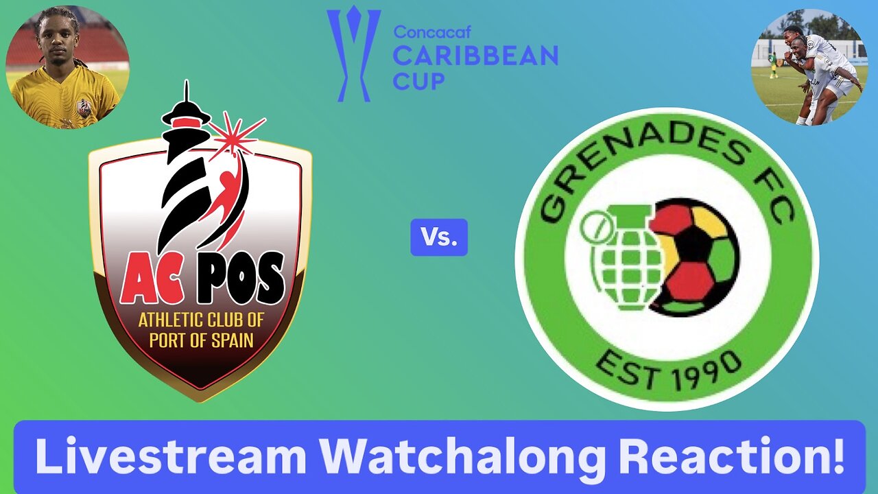 AC Port Of Spain Vs. Grenades FC 2024 CONCACAF Caribbean Cup Group Stage Live Watchalong