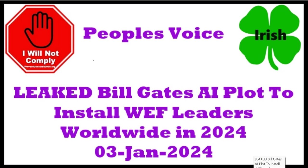 LEAKED Bill Gates AI Plot To Install WEF Leaders Worldwide in 2024