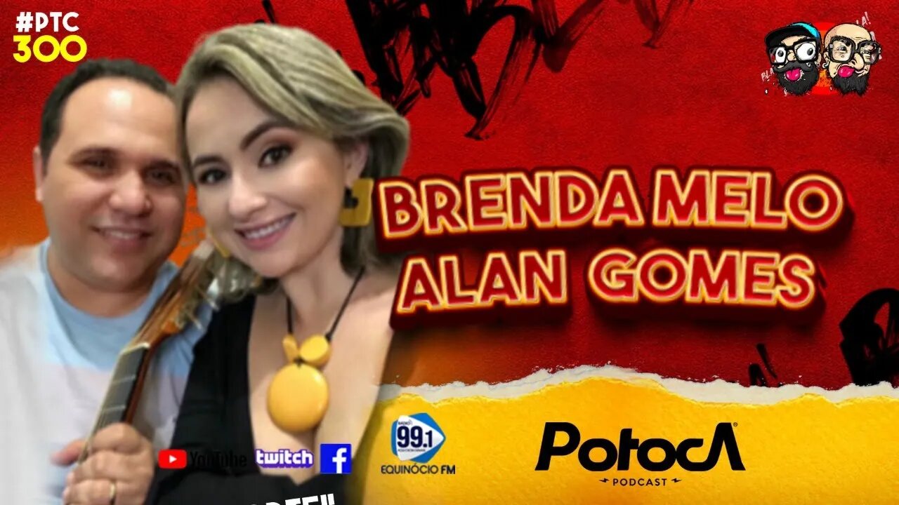 BRENDA MELO E ALAN GOMES | PTC #300