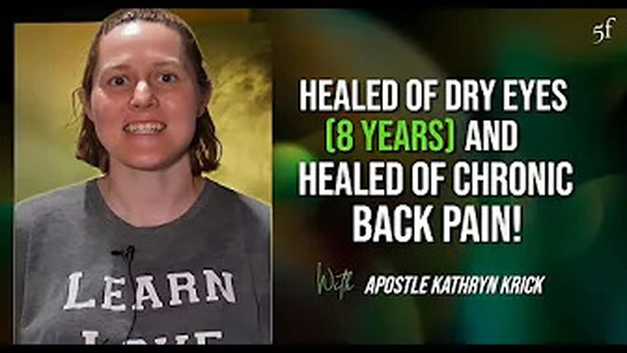 Healed of Dry Eyes (of 8 Years) & Healed of Chronic Back Pain