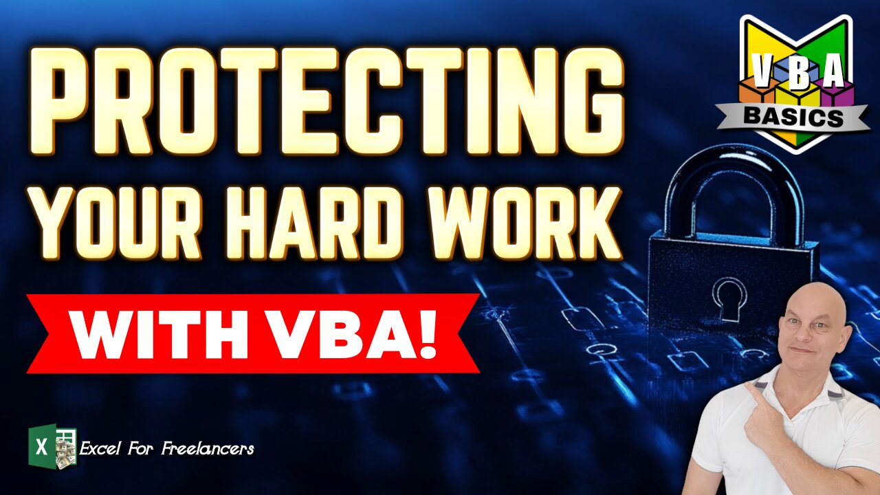 VBA Basics: How To Protect Your Hard Work With Excel VBA