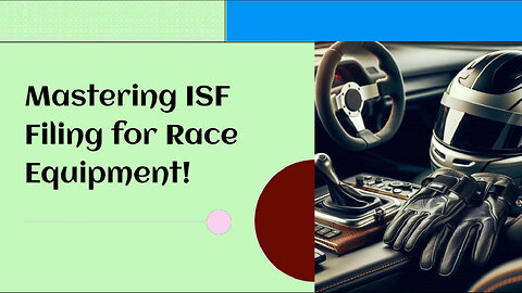 Unleash the Speed: Navigating Importer Security Filing for Race Equipment!