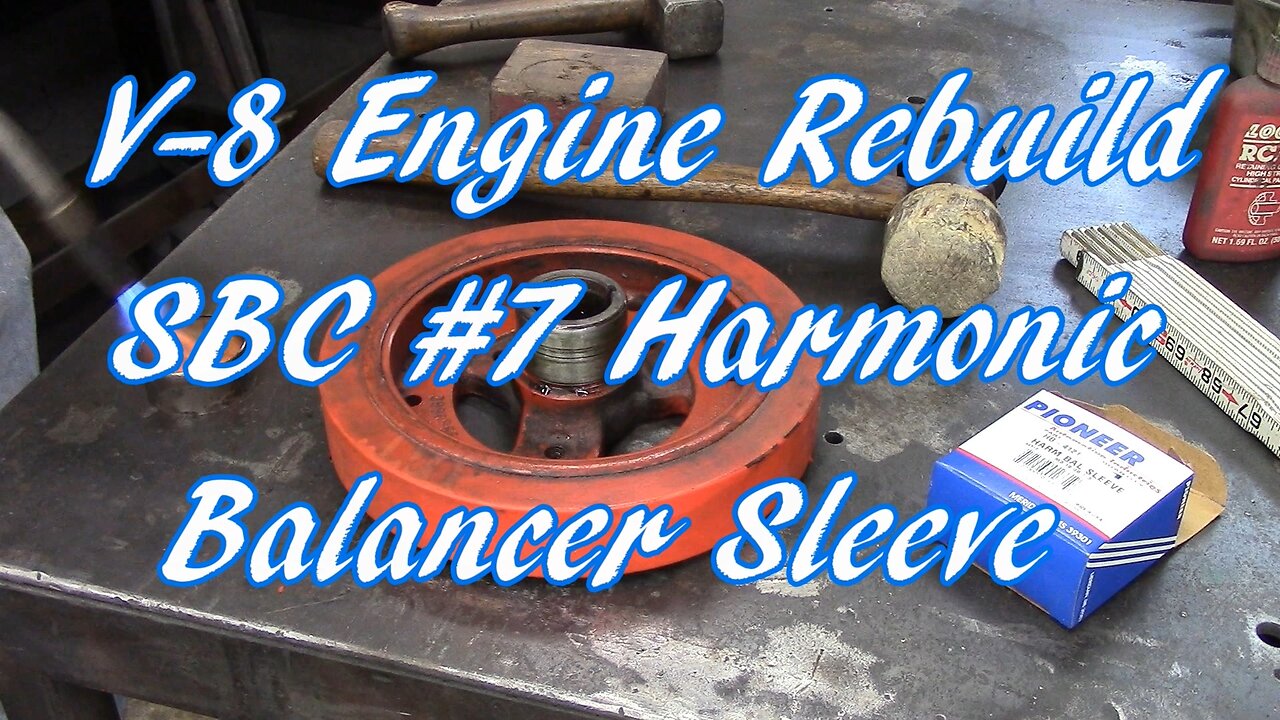 V-8 Engine Rebuild SBC #7 Harmonic Balancer Sleeve Install